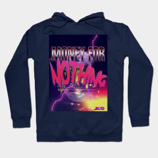 Money For Nothing Hoodie